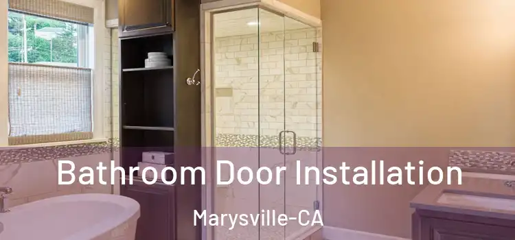  Bathroom Door Installation Marysville-CA