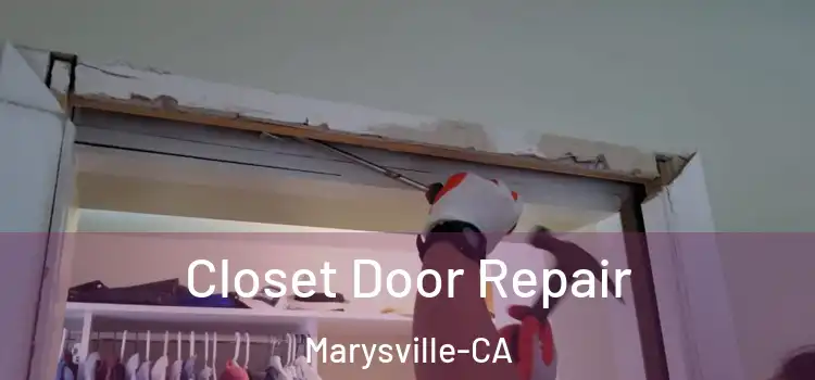  Closet Door Repair Marysville-CA