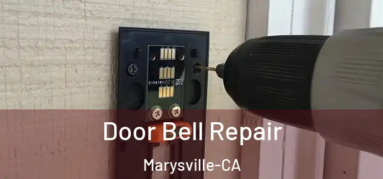  Door Bell Repair Marysville-CA