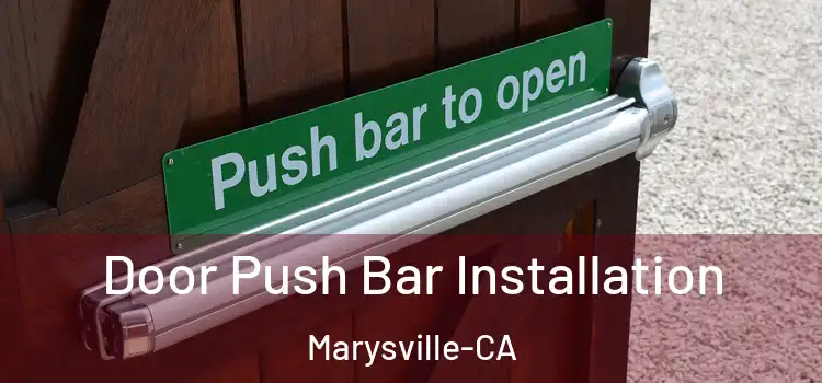  Door Push Bar Installation Marysville-CA