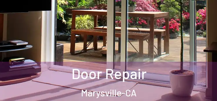  Door Repair Marysville-CA