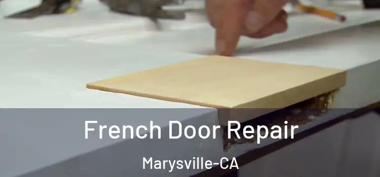  French Door Repair Marysville-CA