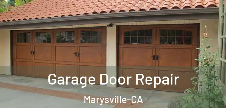  Garage Door Repair Marysville-CA