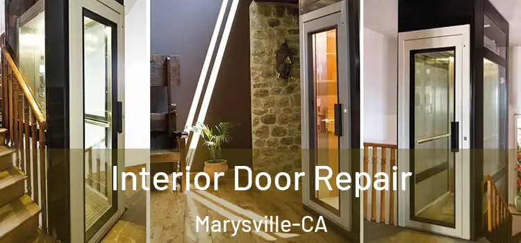  Interior Door Repair Marysville-CA