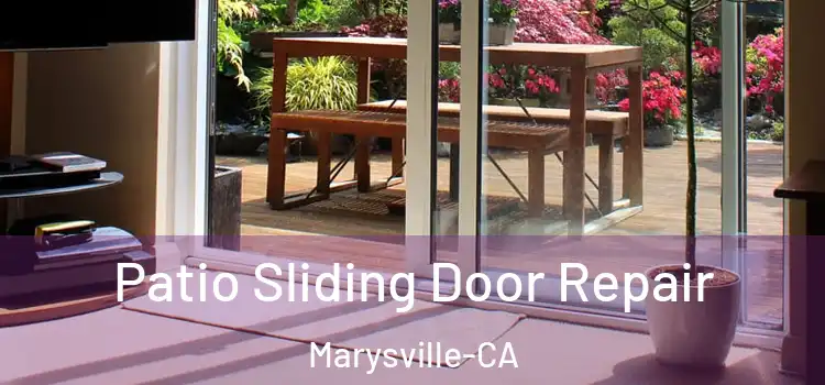  Patio Sliding Door Repair Marysville-CA